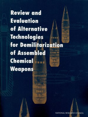 cover image of Review and Evaluation of Alternative Technologies for Demilitarization of Assembled Chemical Weapons
